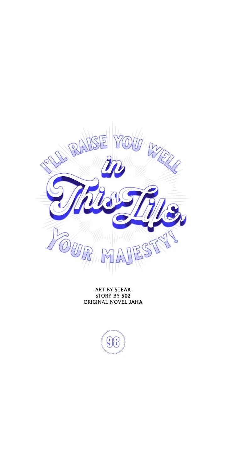 I’ll Raise You Well In This Life, Your Majesty! Chapter 98 – Page 4