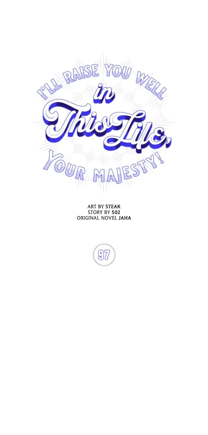 I’ll Raise You Well In This Life, Your Majesty! Chapter 97 – Page 4