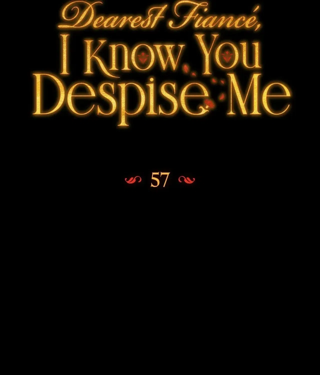 Dearest Fiancé, I Know You Despise Me Chapter 57 – Page 43