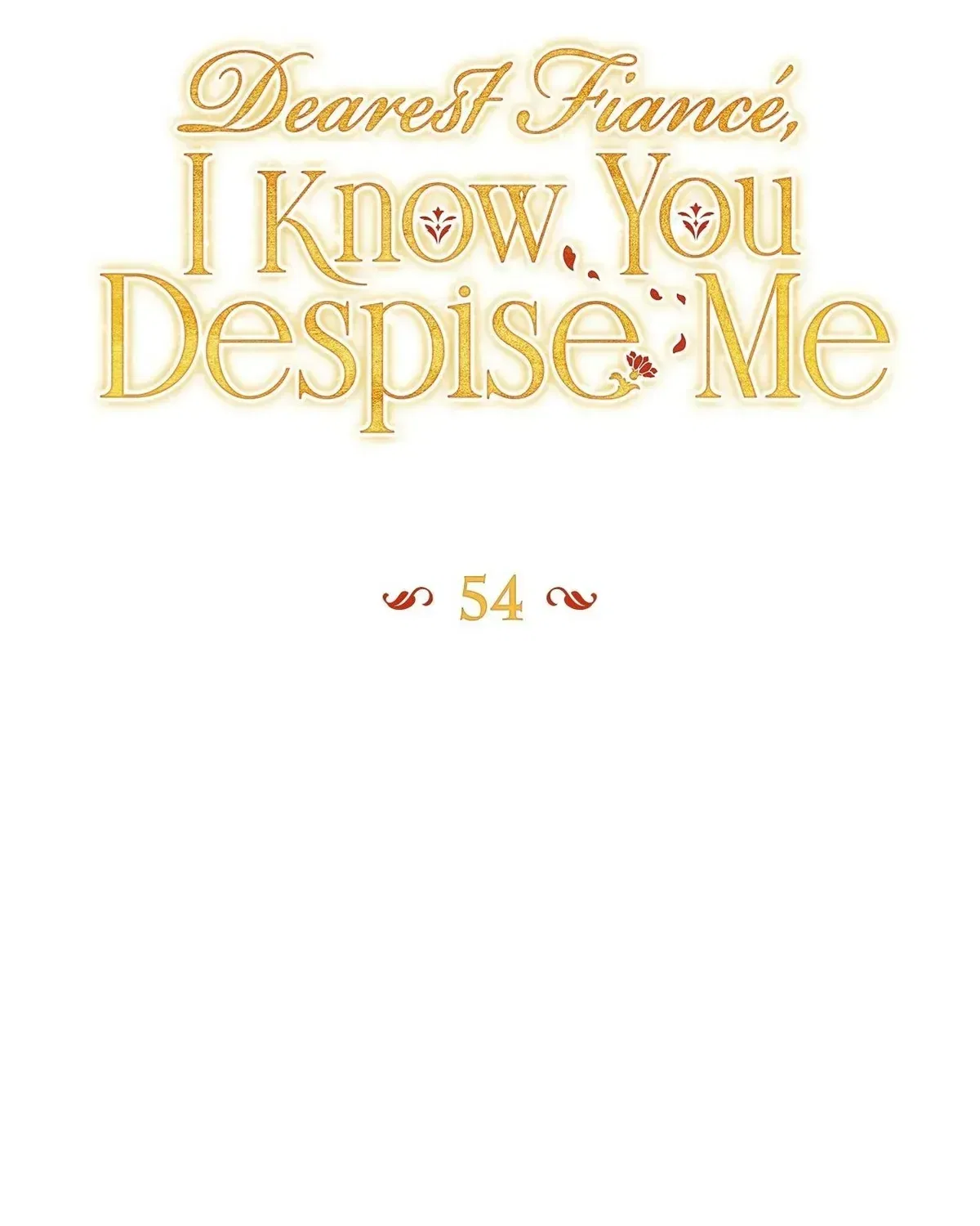 Dearest Fiancé, I Know You Despise Me Chapter 54 – Page 43