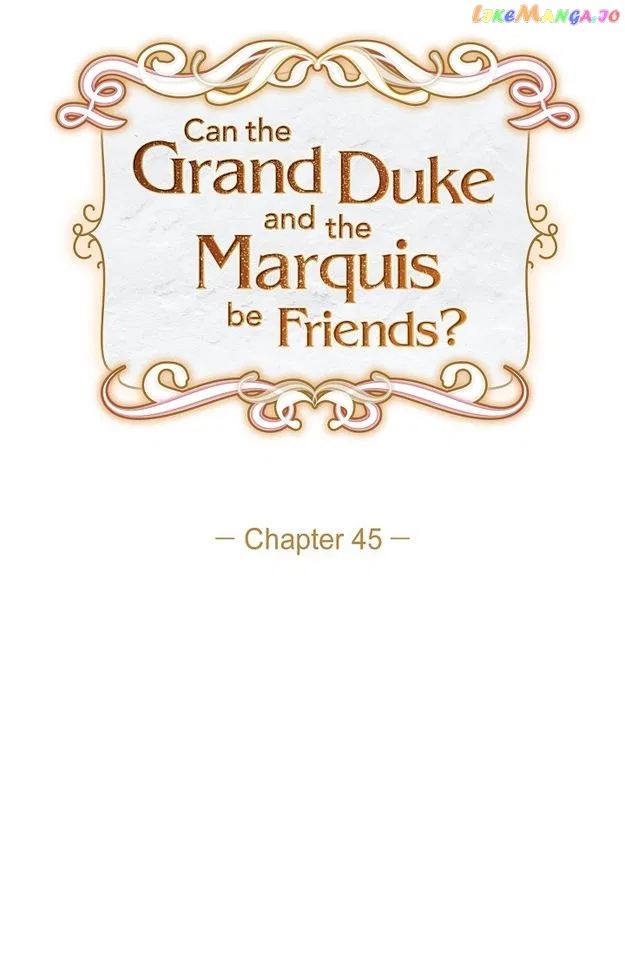 There’s No Friendship Between the Grand Duke and the Marquis Chapter 45 – Page 7
