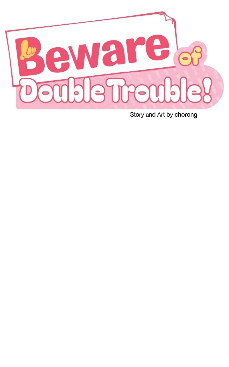 Caution: Beware of Double Trouble! Chapter 26 – Page 63