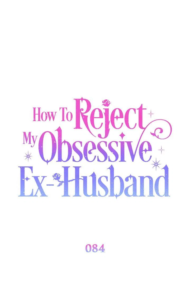How To Reject My Obsessive Ex-Husband Chapter 84 – Page 33