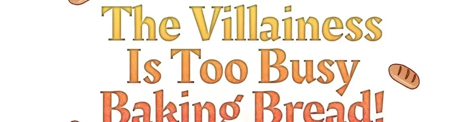 The Villainess Is Too Busy Baking Bread! Chapter 50 – Page 24