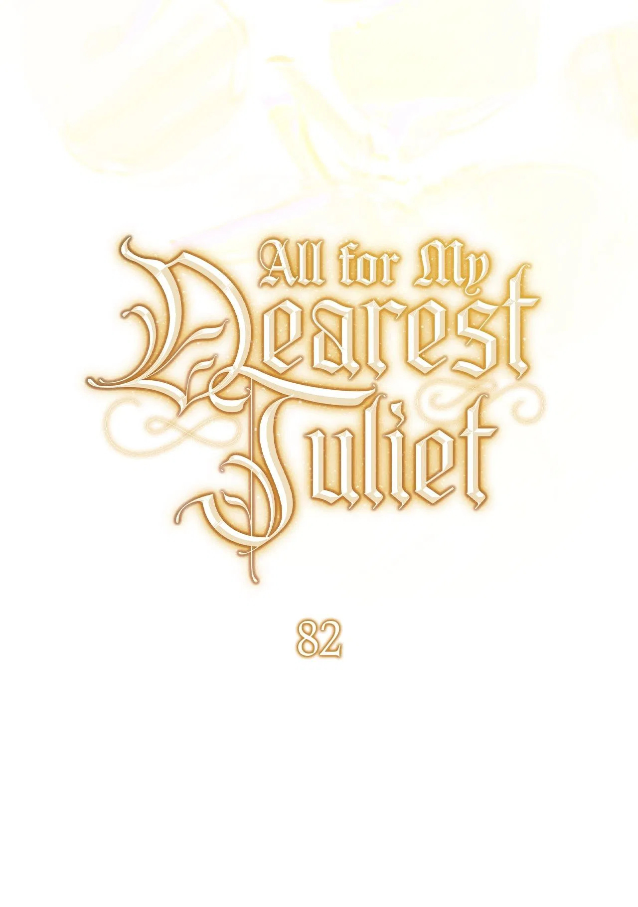 All for My Dearest Juliet Chapter 82 – Page 40