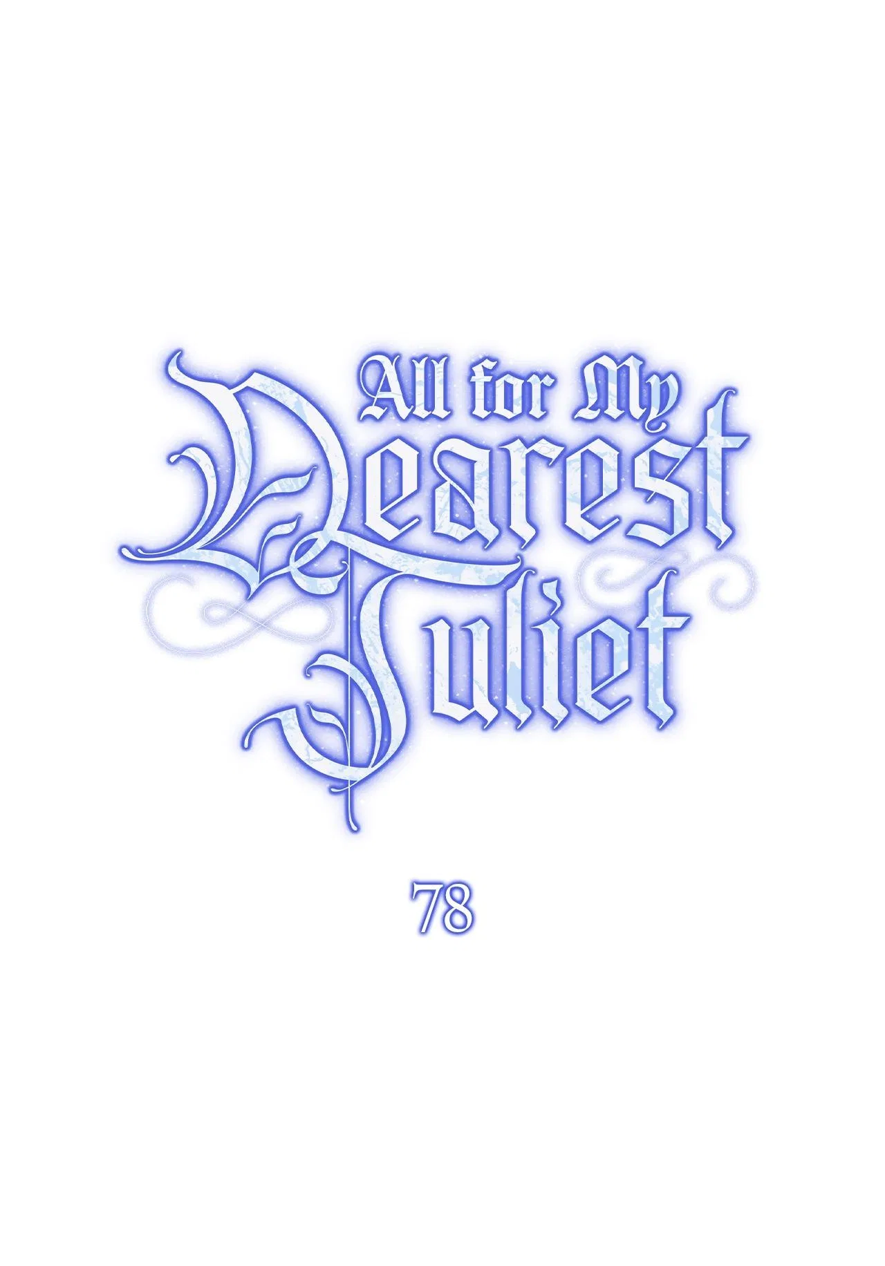 All for My Dearest Juliet Chapter 78 – Page 1