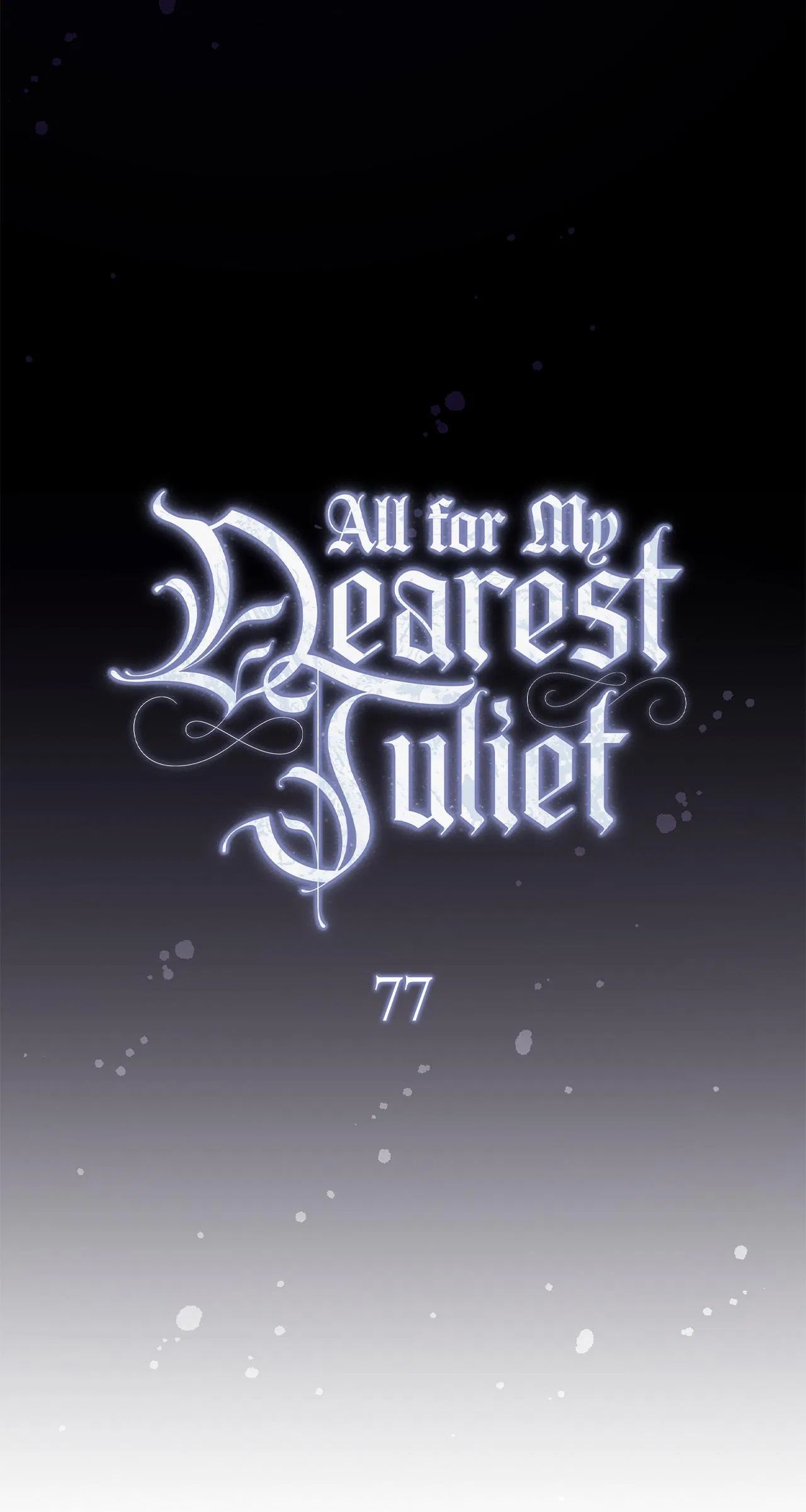 All for My Dearest Juliet Chapter 77 – Page 41
