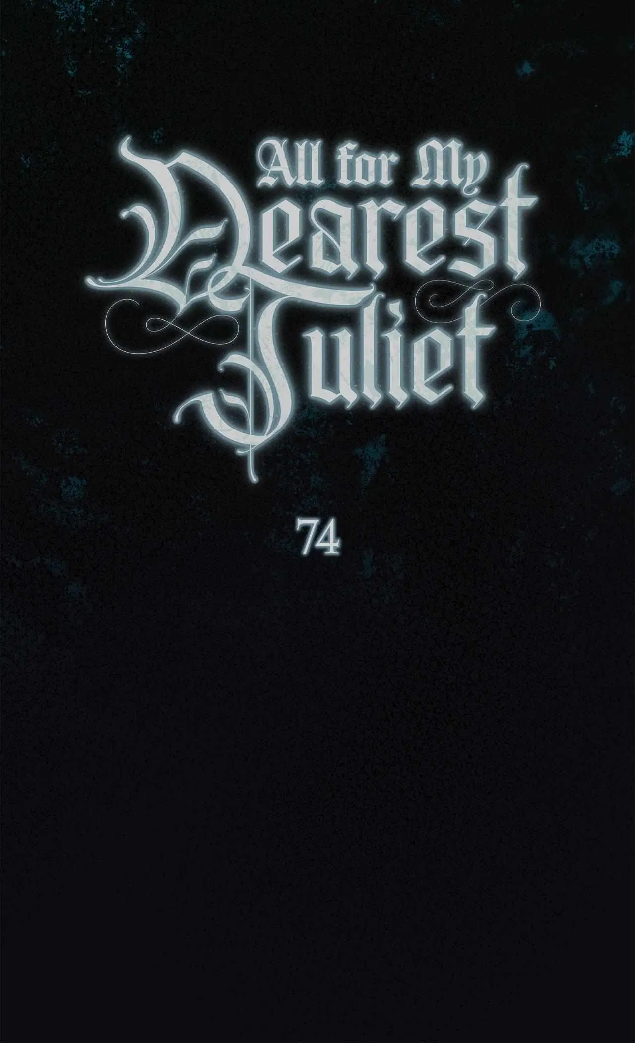 All for My Dearest Juliet Chapter 74 – Page 37