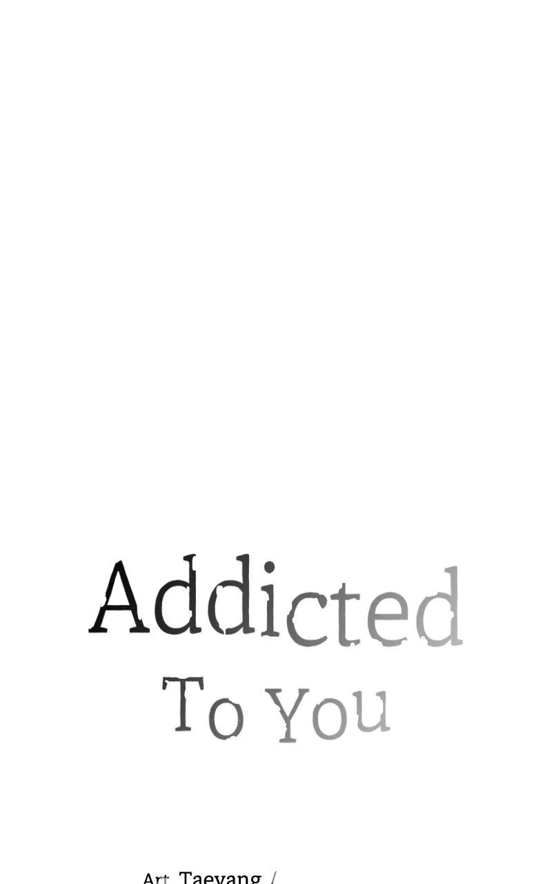 Addicted to You (Taeyang) Chapter 42 – Page 45