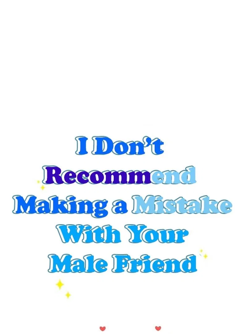 I Don’t Recommend Making a Mistake With Your Male Friend Chapter 1 – Page 4