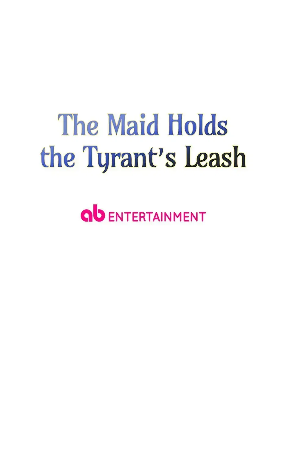 The Maid Holds the Leash of the Tyrant Chapter 71 – Page 136