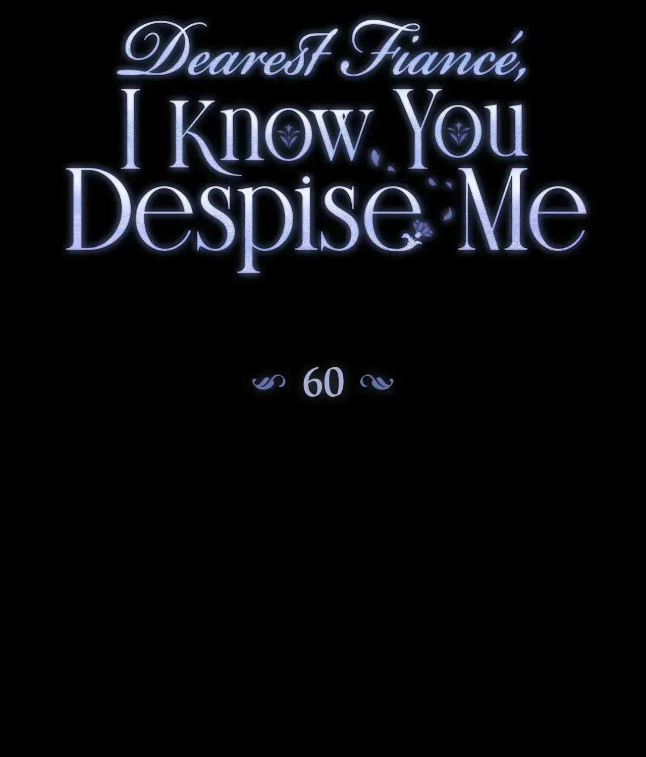 Dearest Fiancé, I Know You Despise Me Chapter 60 – Page 89