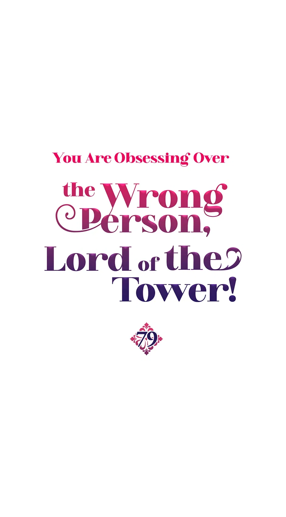 The Object of your Obsession is Wrong, Lord of the Tower! Chapter 79 – Page 1