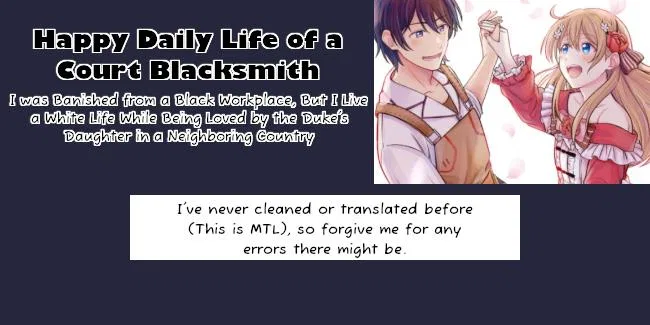 Happy Daily Life of a Court Blacksmith: I was Banished from a Black Workplace, But I Live a White Life While Being Loved by the Duke's Daughter in a Neighboring Country Chapter 10 – Page 1