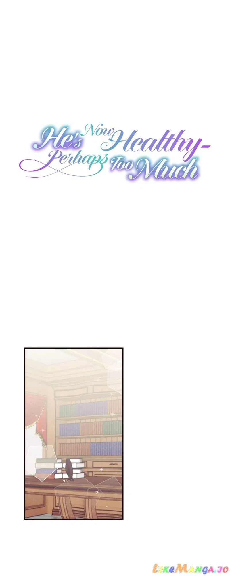 He’s Now Healthy-Perhaps Too Much Chapter 7 – Page 1